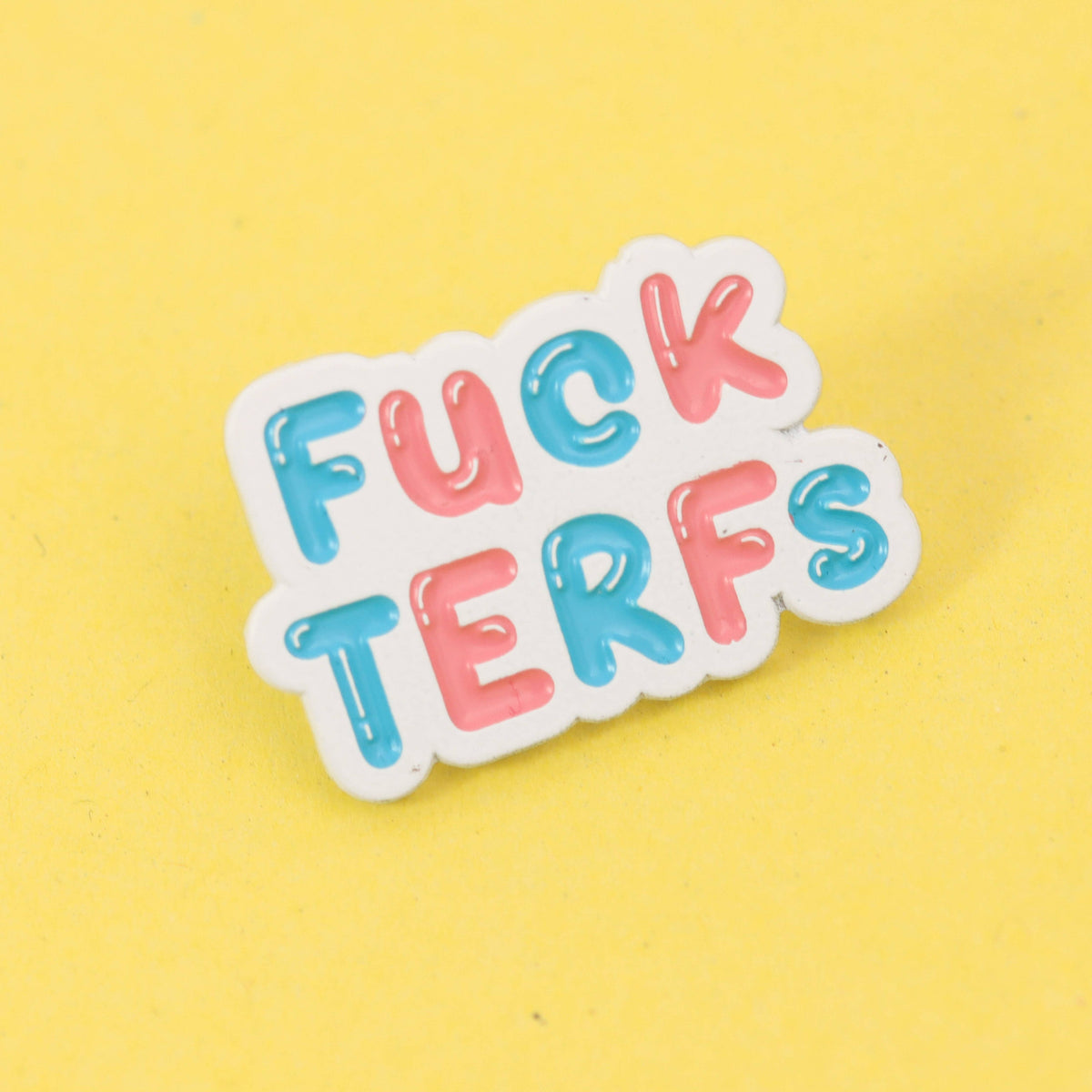 Fuck TERFs Pro Trans Rights Enamel Pin / LGBTQ+ Gifts