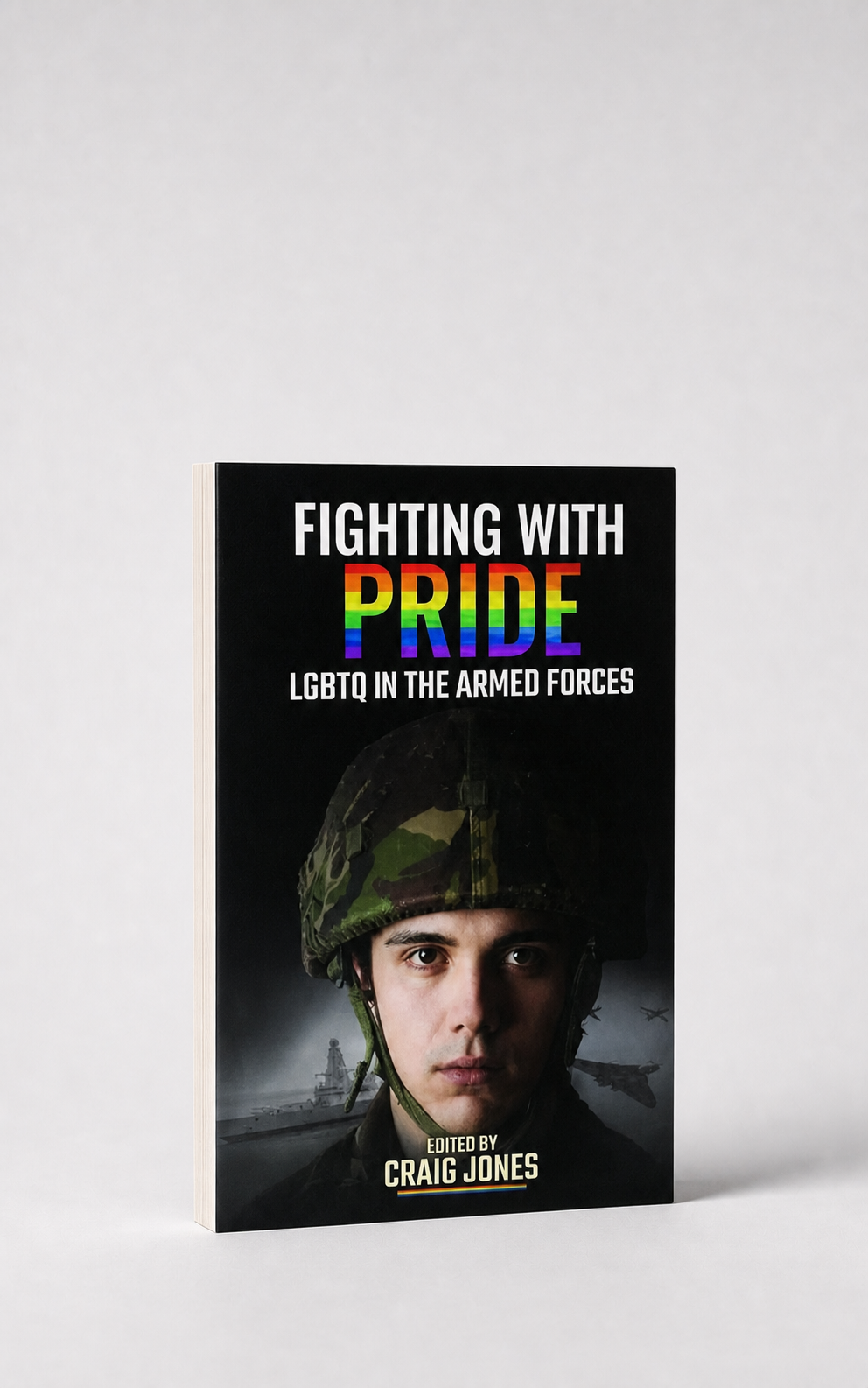 Fighting with Pride: LGBT in the Armed Forces (Hardback)