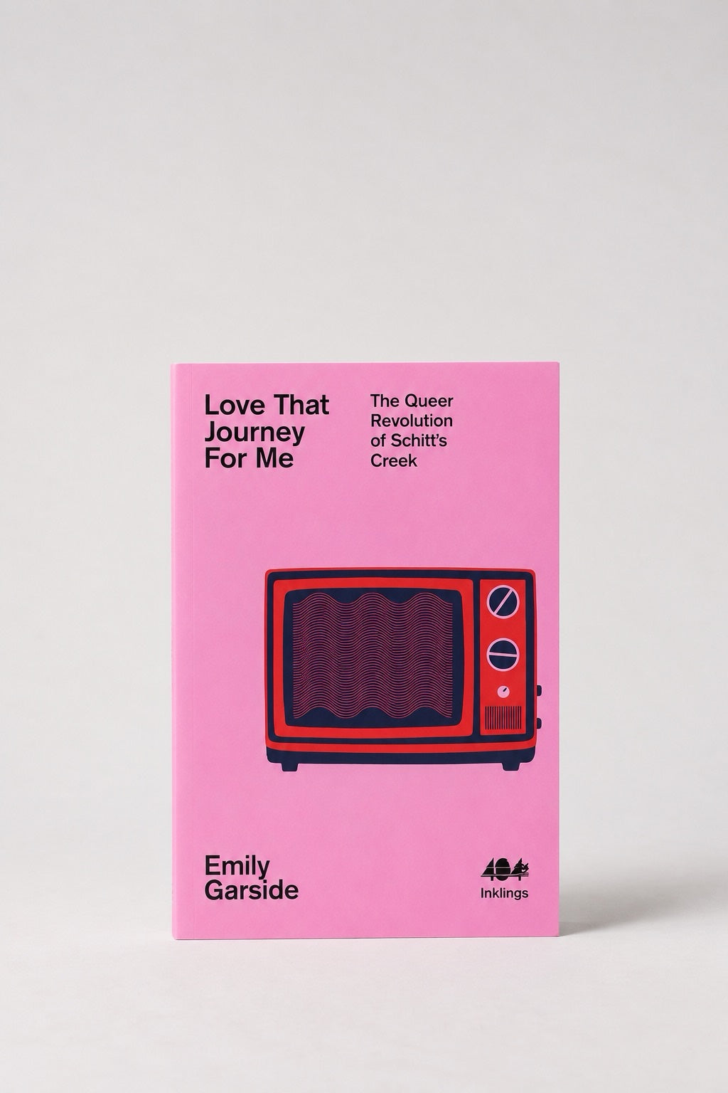 Love That Journey For Me: The Queer Revolution of Schitt's Creek (Paperback)