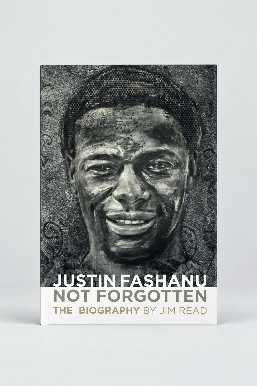Justin Fashanu. Not Forgotten: The Biography