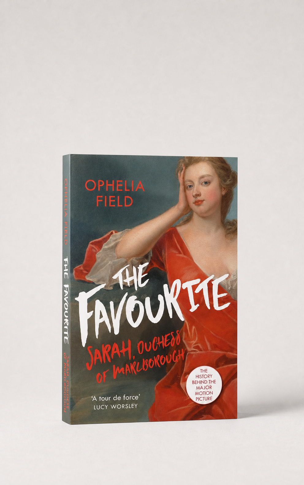 The Favourite: The Life of Sarah Churchill and the History Behind the Major Motion Picture